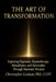 The Art of Transformation: Exploring Hypnosis, Hypnotherapy, Metaphysics, and Spirituality Through Hermetic Wisdom by Christopher Graham Ccht