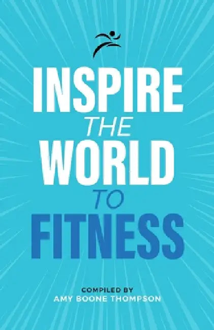 Inspire the World to Fitness by Len Kravitz, Carla Sottovia, Sherri McMillan