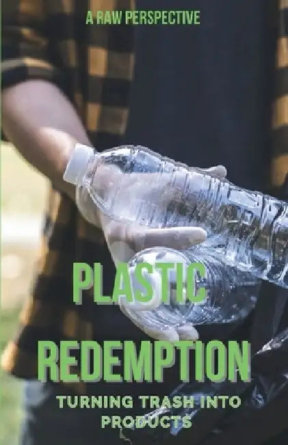 Plastic Redemption: Turning Trash in Products by Innocent Karikoga