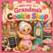 Welcome to Grandma's Cookie Shop by Saffia Abdul-Haqq