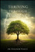 Thriving Through Resilience: Transform Adversity into Opportunity, Build Emotional Strength, and Live a Fulfilling Life by Eleanor Vance