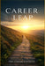 Career Leap: Your Proven Roadmap to a Fulfilling Career. Discover Your Passion, Master Your Skills, and Thrive in Your New Profession by Emily Calmwood