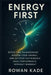 Energy First: Ditch Time Management, Master Your Energy, and Achieve Sustainable High Performance Without Burnout by Rowan Kade