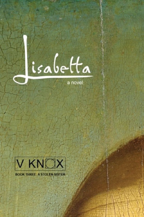 Lisabetta: A Stolen Sister by V. Knox