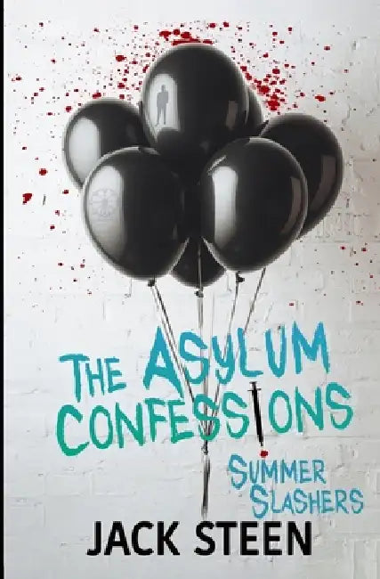 The Asylum Confessions: Summer Slashers by Jack Steen