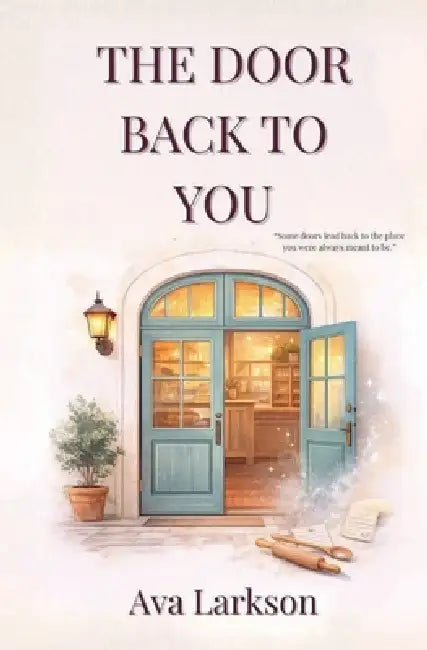 The Door Back To You by Ava Larkson