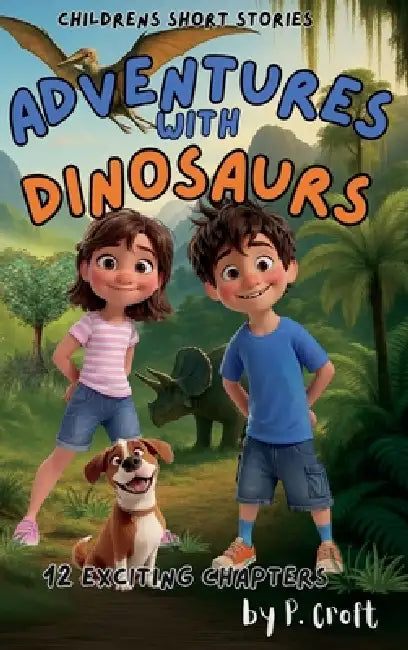 Adventures with Dinosaurs by P. Croft