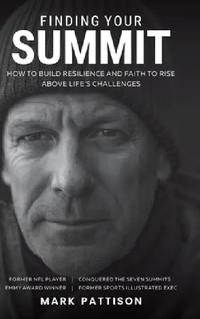 Finding Your Summit by Mark Pattison