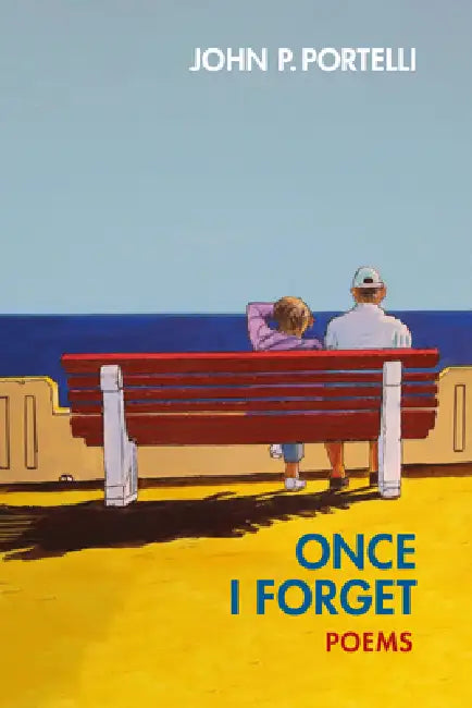 Once I Forget by John P. Portelli