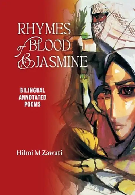 Rhymes of Blood and Jasmine: Selected Translated Poems by Hilmi M. Zawati