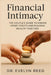 Financial Intimacy: The Couple's Guide to Ending Money Fights and Building Wealth Together by Evelyn Reed