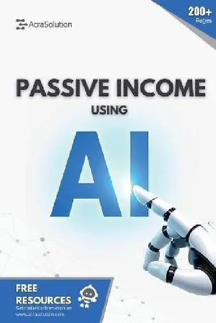 Passive Income using AI: Create Passive Income using Artificial Intelligence by Eric Lebouthillier