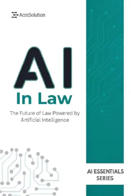 AI in Law: AI for Law: Transforming Legal Research, Contracts, and Justice by Lebouthillier, Eric