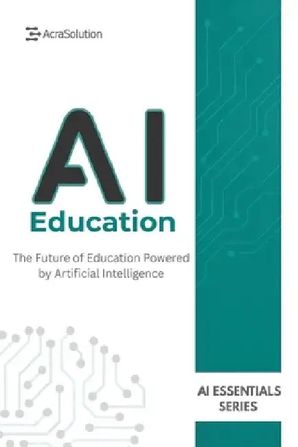 AI in Education: AI in Education Books: Discover all AI in Education Possibilities by Lebouthillier, Eric