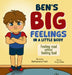 Ben's Big Feelings in a Little Body by Bethelene Hart