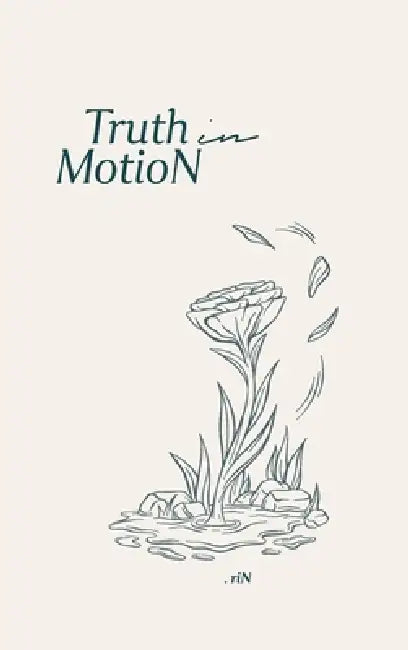 Truth in MotioN by Rin
