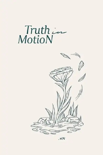 Truth in MotioN by Rin