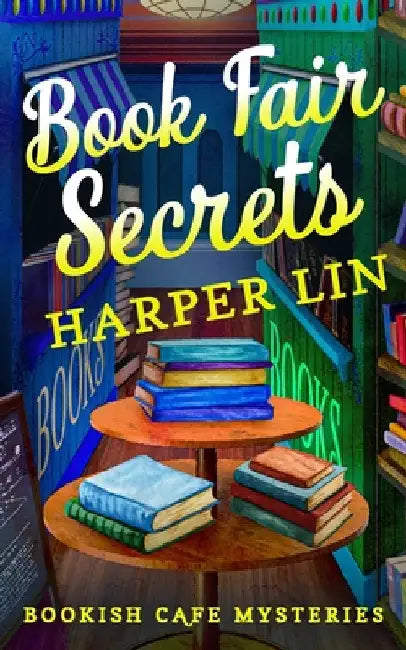 Book Fair Secrets: A Bookish Cafe Mystery by Lin, Harper