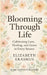 Blooming Through Life by Elizabeth Erasmus