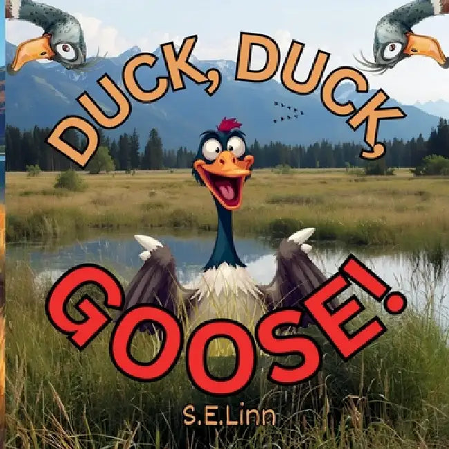 Duck, Duck, GOOSE! by S. E. Linn