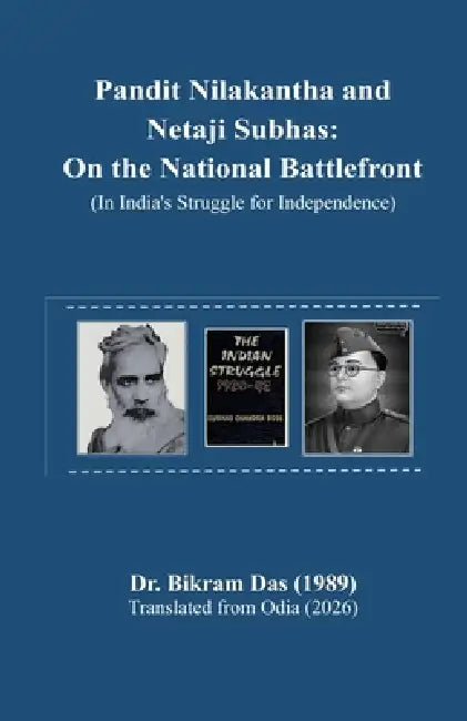 Pandit Nilakantha and Netaji Subhas by Bikram Das
