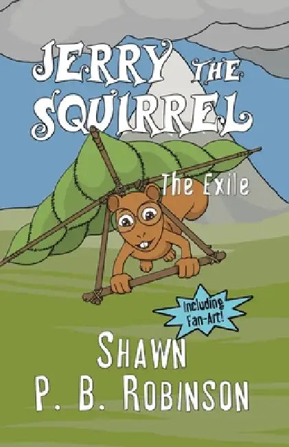 Jerry the Squirrel: The Exile by Shawn P. B. Robinson