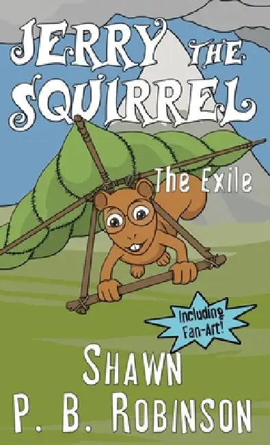 Jerry the Squirrel: The Exile by Shawn P. B. Robinson