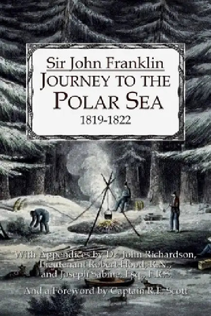 Journey to the Polar Sea 1819-1822 by John Franklin, John Richardson, Robert Hood