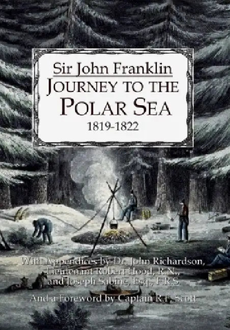 Journey to the Polar Sea 1819-1822 by John Franklin, John Richardson, Robert Hood