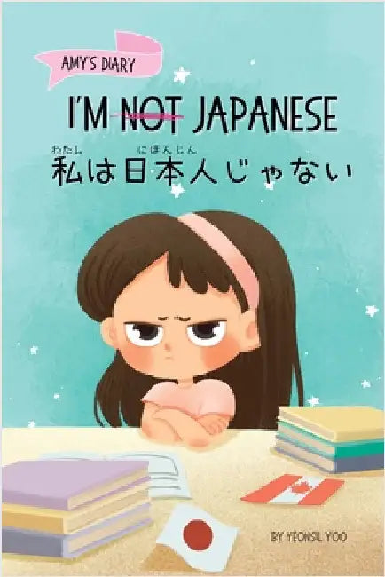 I'm Not Japanese (私は日本人じゃない): A Story About Identity, Language Learning, and Building C by Yoo, Yeonsil