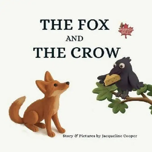 The Fox and The Crow by Jacqueline Cooper, Jacqueline Cooper