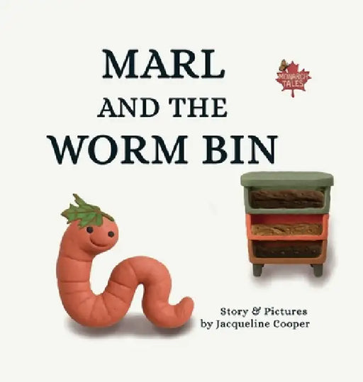 Marl and the Worm Bin: A Vermicomposting Adventure by Jacqueline Cooper, Jacqueline Cooper