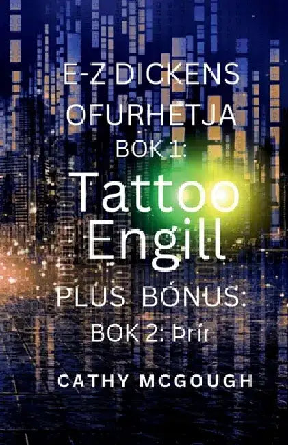 E-Z Dickens Ofurhetja Bók 1 Og 2 Icelandic Edition: TATTOO ENGILL; þrír by Cathy McGough