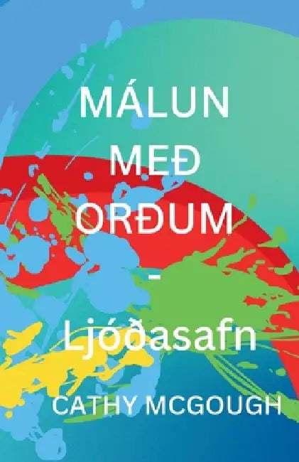 MÁLUN MEÐ ORÐUM - Ljóðasafn ICELANDIC EDITION by Cathy McGough