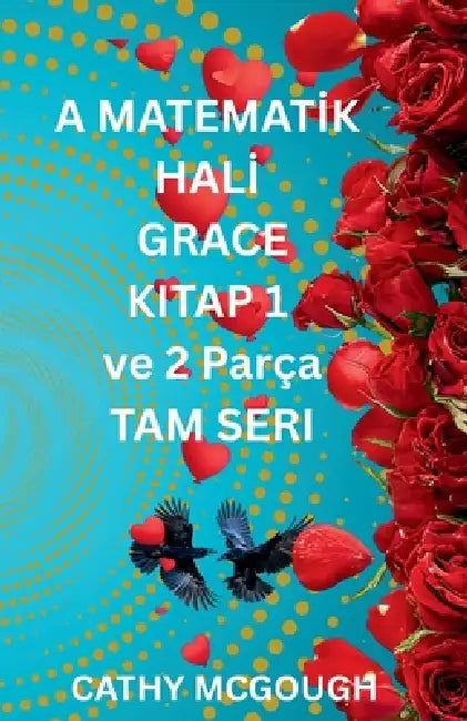 A MATEMATİK HALİ GRACE KITAP 1 ve 2 TAM SERI TURKISH EDITION: Parça; Final Füzyonu by Cathy McGough