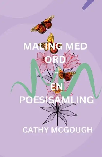 Maling Med Ord - En Poesisamling Norwegian Edition by Cathy McGough