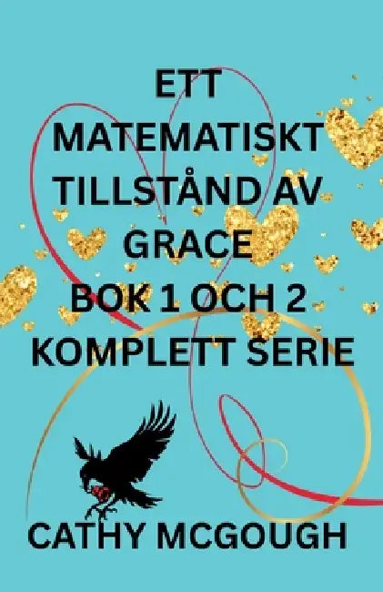 Ett Matematiskt Tillstånd AV Grace BOK Ett Och Två Komplett Serie Swedish Edition: Fragment; Slutlig Fusion by Cathy McGough