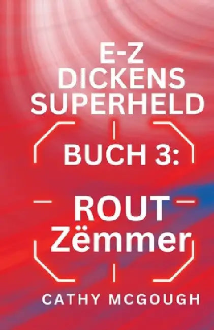 E-Z Dickens Superheld Buch 3 Luxembourgish Edition: ROUT Zëmmer by Cathy McGough