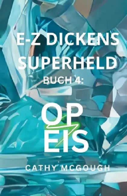 E-Z Dickens Superheld Buch 4 Luxembourgish Edition: Op Eis by Cathy McGough