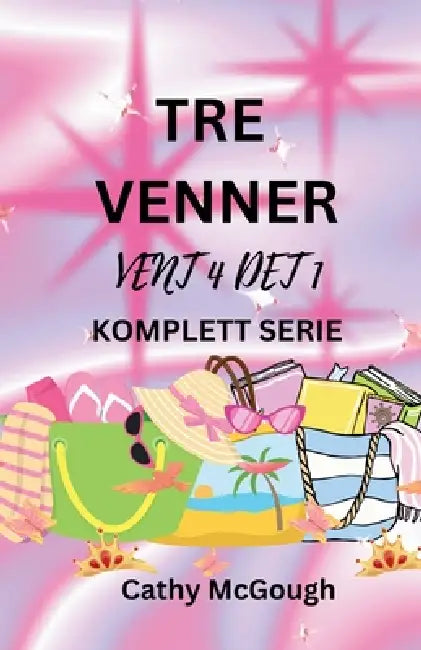 Tre Venner Vent 4 Det 1 Komplett Serie Norwegian Edition: BOK 1: Hva SOM Skal Skje, Skal Skje; BOK 2: Hjemme Igjen by Cathy McGough