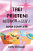 Trei Prieteni AȘteaptĂ 4 Cele 1 Seria CompletĂ Romanian Edition: Cartea 1: CE Va Fi, Va Fi; Cartea 2: Înapoi AcasĂ by Cathy McGough