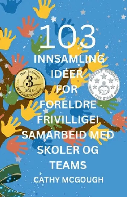 103 Innsamling Idéer for Foreldre Frivilligei Samarbeid Med Skoler Og Teams Norwegian Edition by Cathy McGough