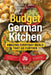 The Budget German Kitchen: Amazing Everyday Meals That Go Further by Gerhild Fulson