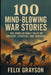 100 Mind-Blowing War Stories: 100 Wild Tales of Bravery, Strategy, and Survival by Grayson, Felix