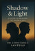 Shadow & Light: A Guide To Healing The Hidden Self by Constance Santego