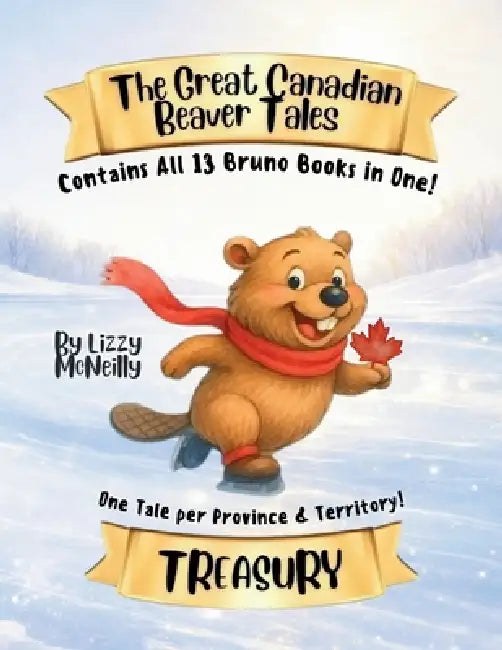 The Great Canadian Beaver Tales Treasury by Lizzy McNeilly