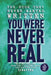 The Book They Never Wanted Written: You Were Never Real by Seravyna