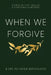 When We Forgive: Stories of Hurt, Healing & Everything in Between by Don Loney
