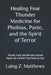 Healing Fear - Thunder Medicine for Phobias, Panic, and the Spirit of Terror: Rituals, Food, and Nervous System Repair for a World That Feeds on Fear by Laing Z. Matthews