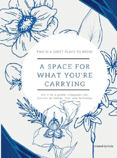 A Space for What You're Carrying by Cola Bennett